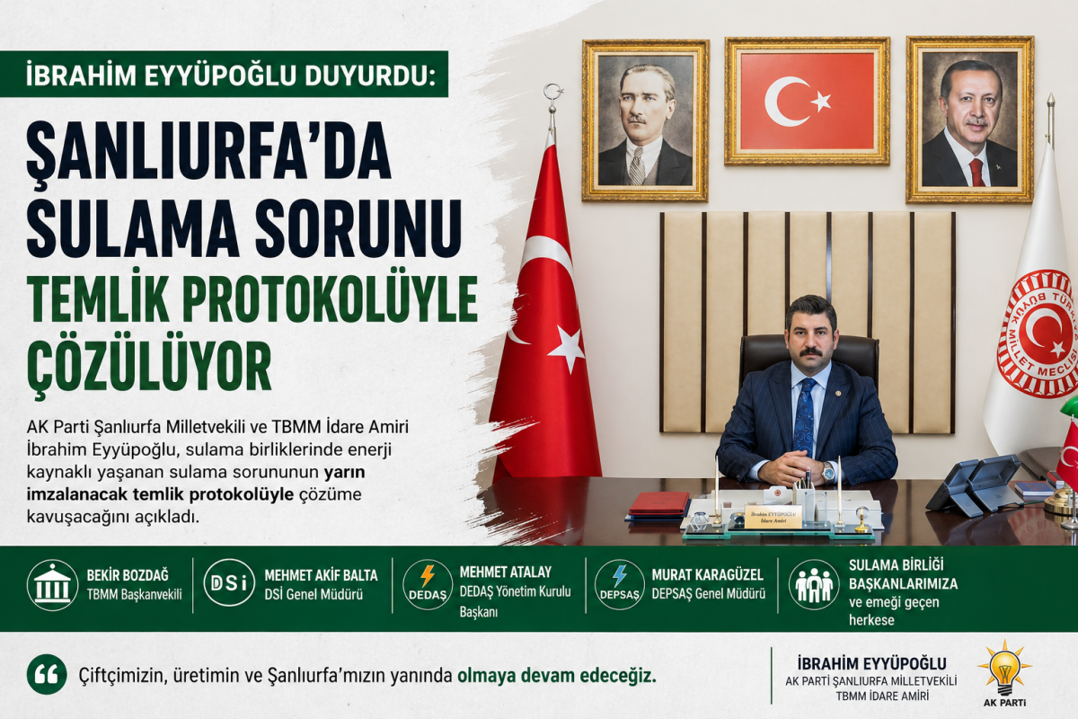 Şanlıurfa’da Sulama Krizi Çözülüyor: Temlik Protokolü Yarın İmzalanacak